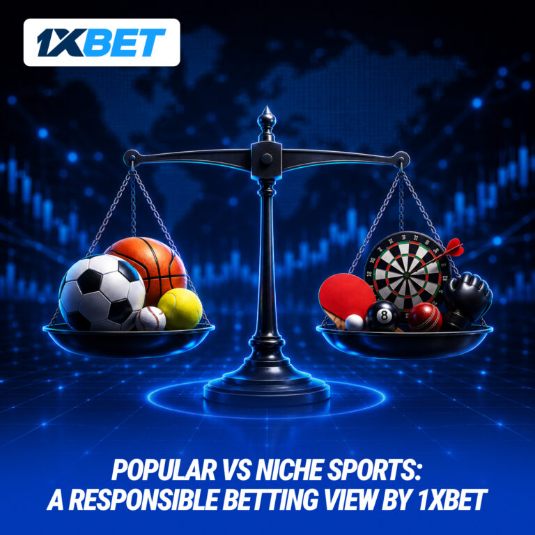 Responsible Betting 1xBet Approach. Underdogs or Favorites? Niche vs Popular Sports